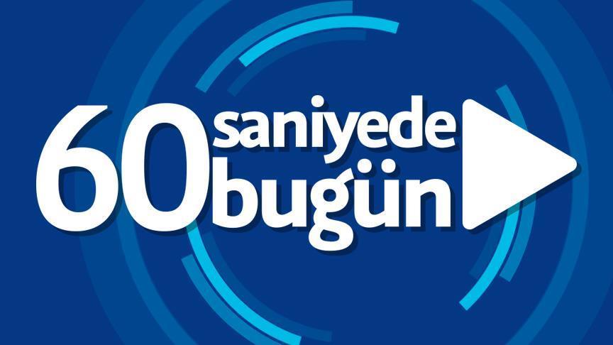  60 saniyede bugün (06 Haziran 2016)