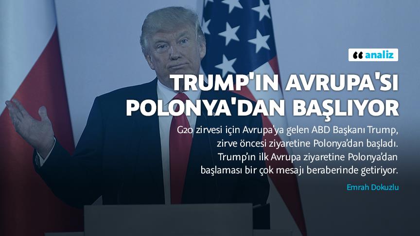Trump'ın Avrupa'sı Polonya'dan başlıyor
