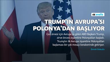 Trump'ın Avrupa'sı Polonya'dan başlıyor