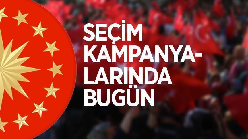 Seçim kampanyalarında bugün (6 Haziran 2018)