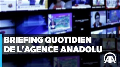 Briefing quotidien de l'Agence Anadolu - 07 juillet 2020