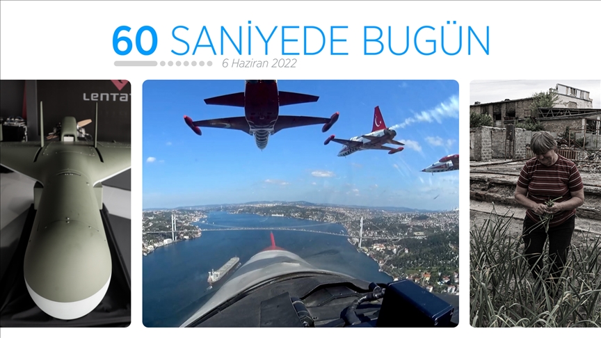 60 saniyede bugün (06 Haziran 2022)