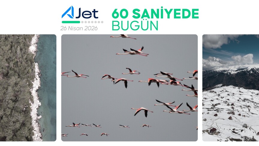 60 saniyede bugün (26 Nisan 2026)