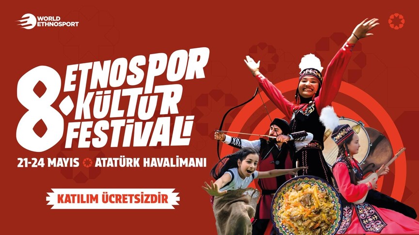 8. Etnospor Kültür Festivali İstanbul'da 21-24 Mayıs'ta