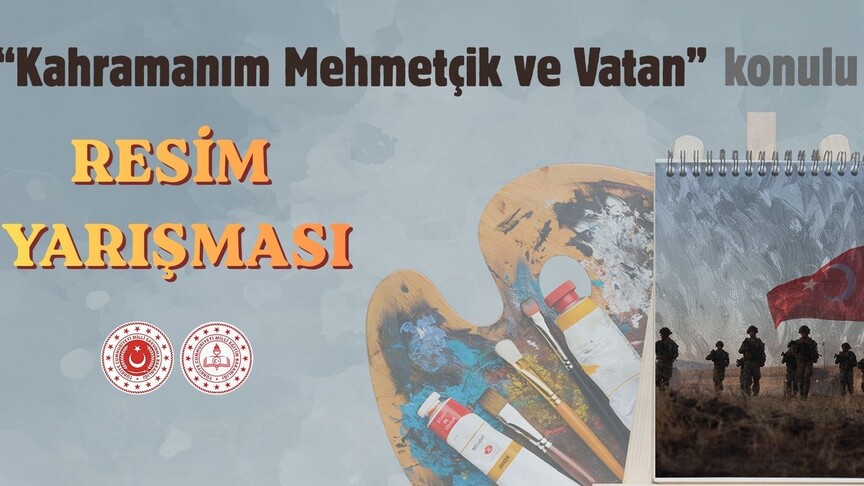 MEB ve MSB işbirliğinde "Kahramanım Mehmetçik ve Vatan" konulu resim yarışması düzenlenecek