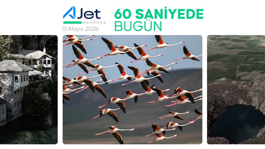 60 saniyede bugün (15 Mayıs 2026)
