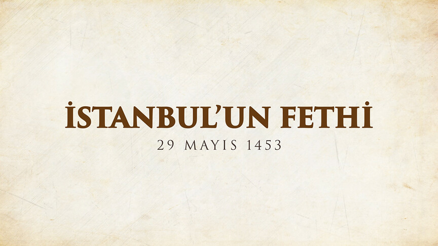 İstanbul’un fethinin 573. yıl dönümü kutlanıyor