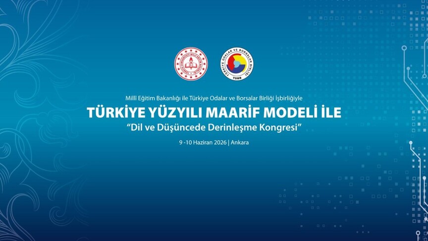 Ankara'da düzenlenecek 'Türkiye Yüzyılı Maarif Modeli ile Dil ve Düşüncede Derinleşme Kongresi'nin duyurusu