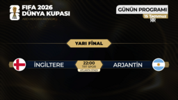 2026 FIFA Dünya Kupası'nda İngiltere ile Arjantin yarı finalde karşılaşacak