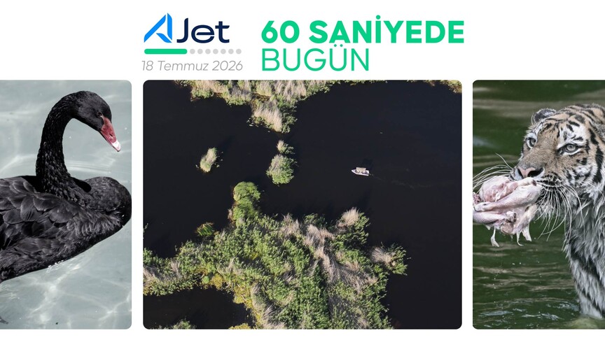 60 saniyede bugün (18 Temmuz 2026)