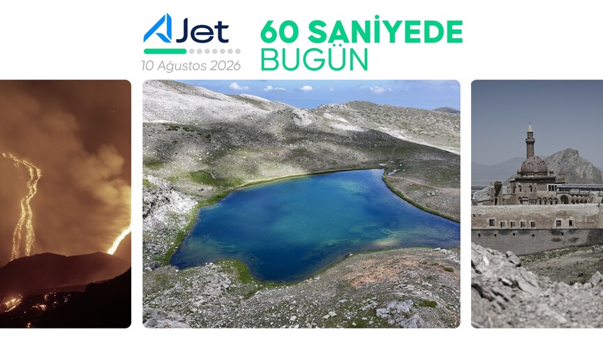 60 saniyede bugün (10 Ağustos 2026)