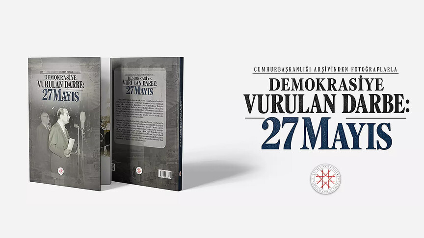 "Cumhurbaşkanlığı Arşivinden Fotoğraflarla Demokrasiye Vurulan Darbe: 27 Mayıs" kitabı yayımlandı haber görseli