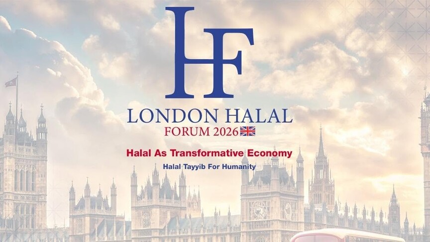 Londra Helal Forum küresel helal ekonomisinin büyüme ve yatırım fırsatlarını gündeme taşıyacak