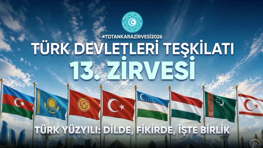 TDT 13. Devlet ve Hükümet Başkanları Zirvesi, "Türk Yüzyılı: Dilde, Fikirde, İşte Birlik" temasıyla düzenlenecek
